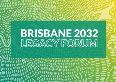 Department of Tourism, Innovation and Sport – Brisbane 2032 Olympic and Paralympic Games Legacy ForumÂ